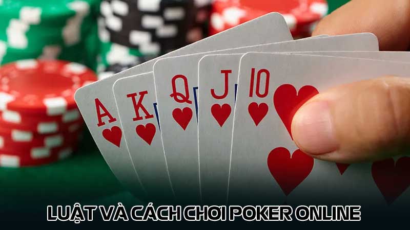 Luật và cách chơi Poker online